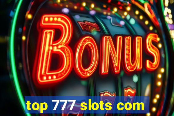 top 777 slots com